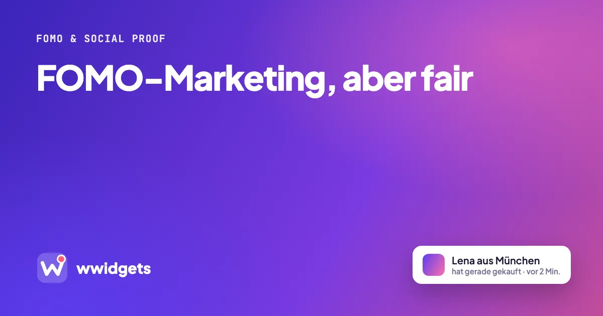 FOMO-Marketing, aber fair