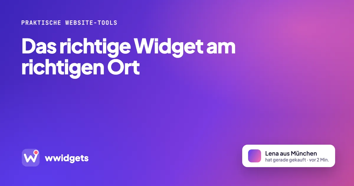Das richtige Widget am richtigen Ort
