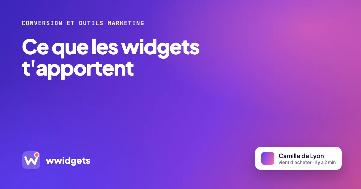 Ce que les widgets t'apportent