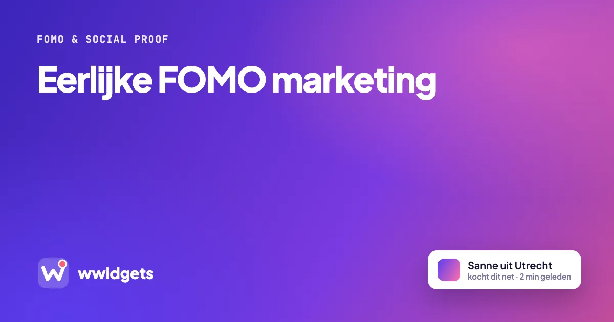 Eerlijke FOMO marketing