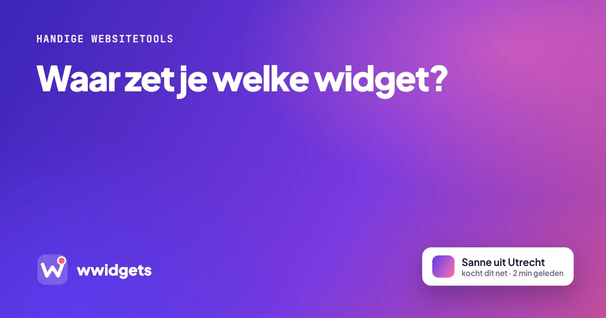 Waar zet je welke widget?