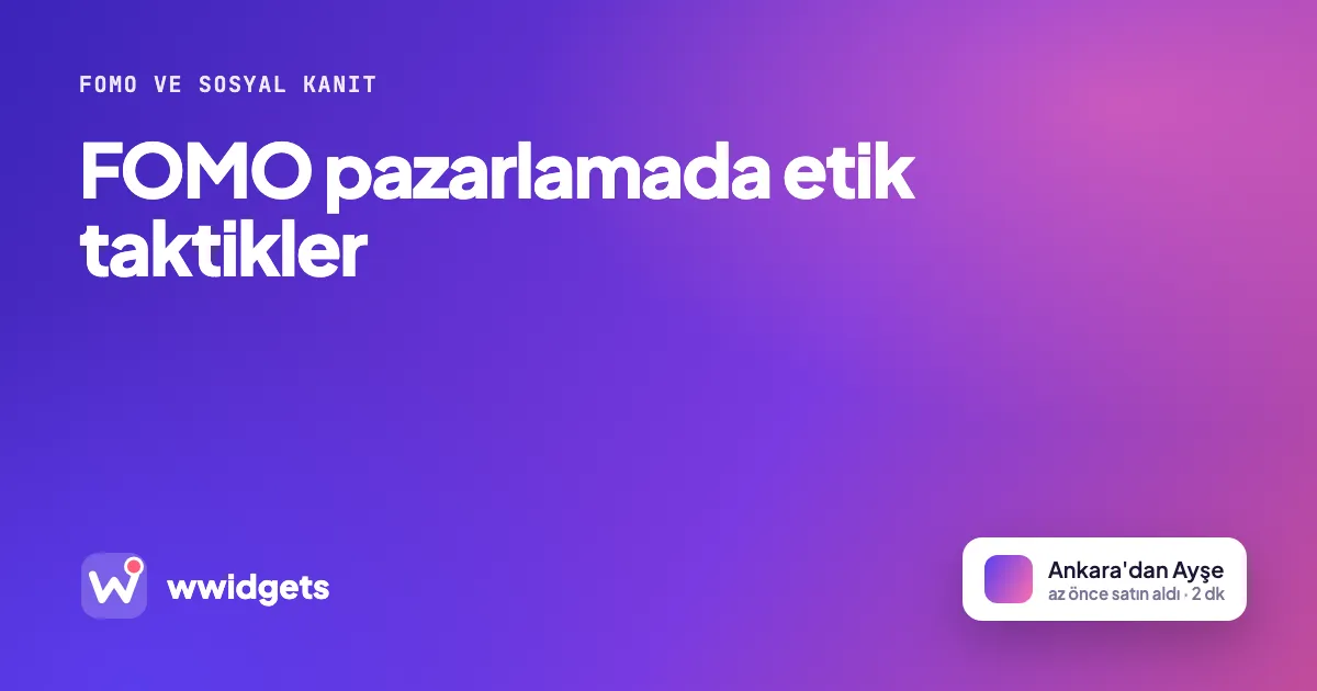 FOMO pazarlamada etik taktikler