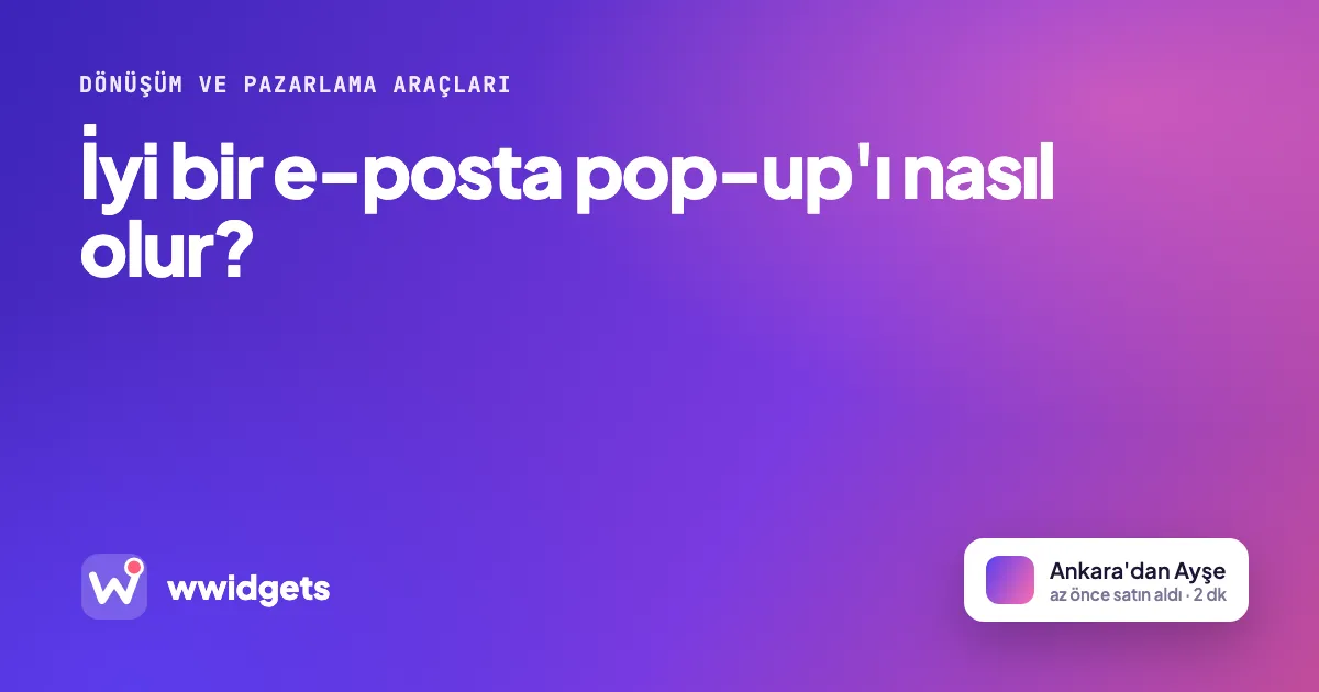 İyi bir e-posta pop-up'ı nasıl olur?