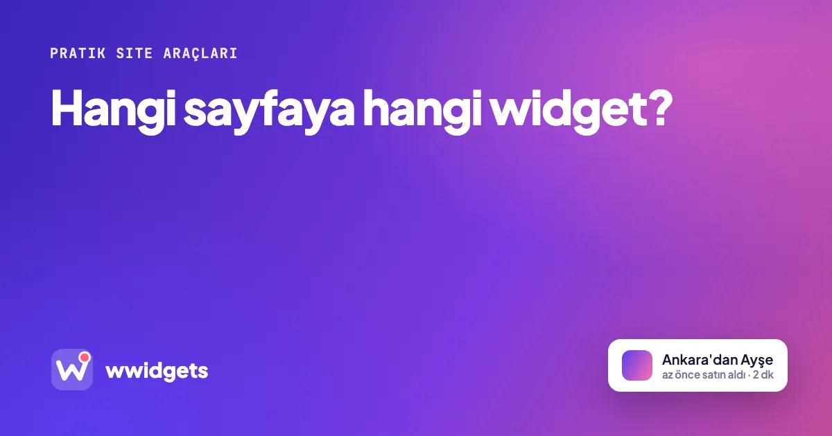 Hangi sayfaya hangi widget?